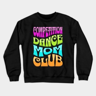 retro Dance Competition Mom Club Crewneck Sweatshirt